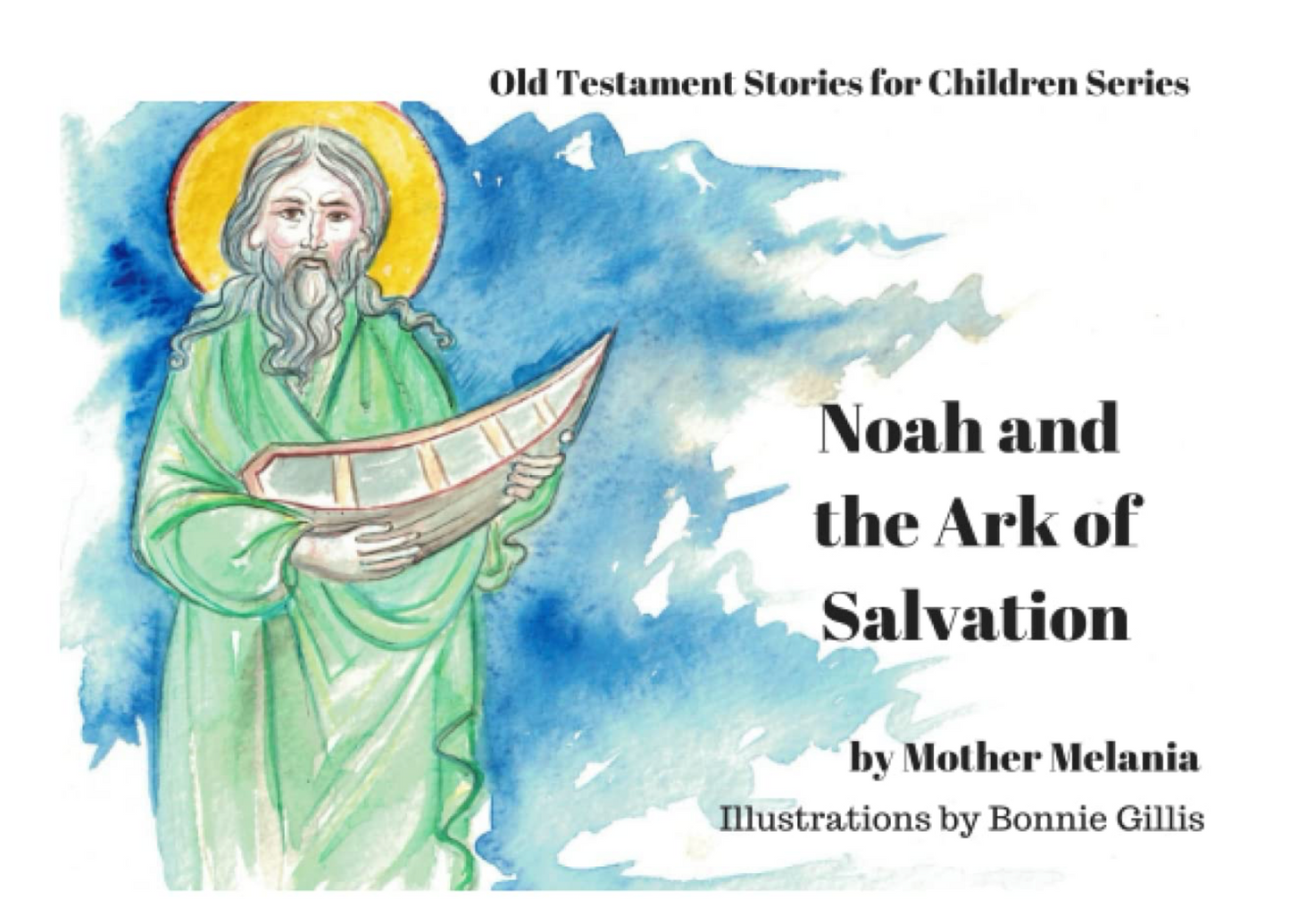 Noah and the Ark of Salvation by Mother Melania