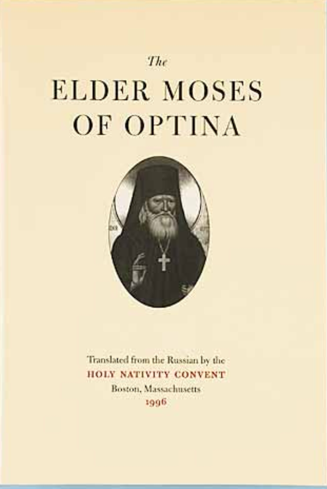 The Elder Moses of Optina Translated from the Russian by the Holy Nativity Convent