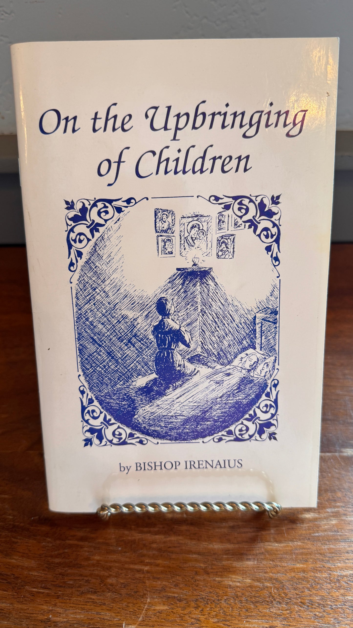 On the Upbringing of Children by Bishop Irenaius