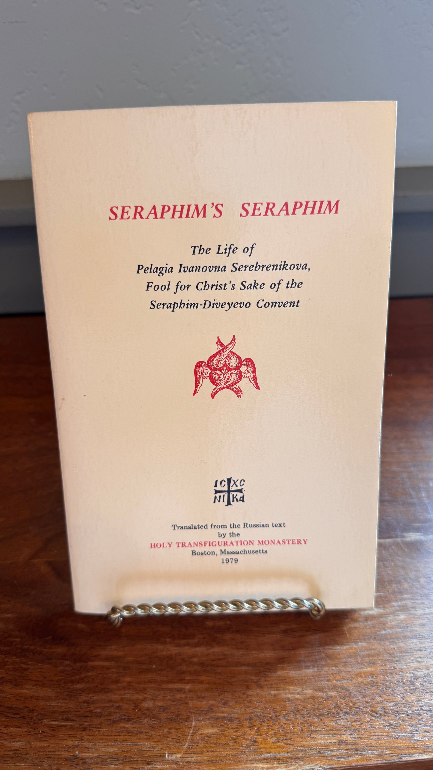 Seraphim's Seraphim: The Life of Pelagia Ivanovna Serebrenikova, Fool for Christ's Sake of the Seraphim-Diveyevo Convent