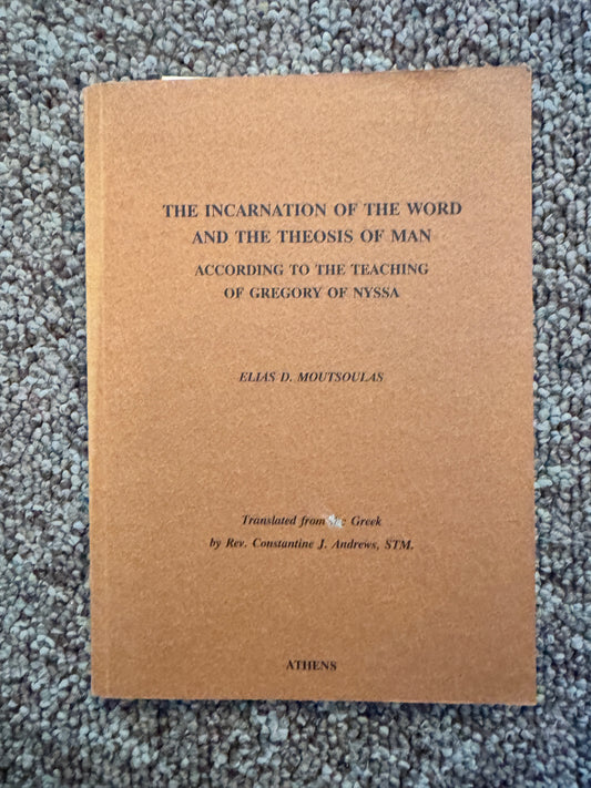 The Incarnation of the Word and The Theosis of Man According to the Teaching of Gregory of Nyssa