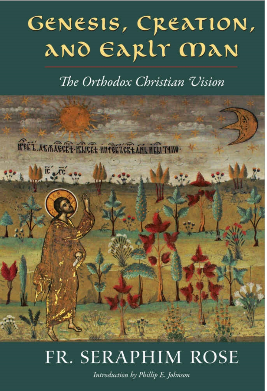 Genesis, Creation, and Early Man by Fr. Seraphim Rose