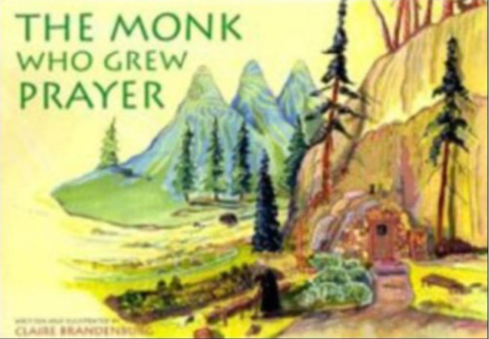 The Monk Who Grew Prayer by Claire Brandenburg