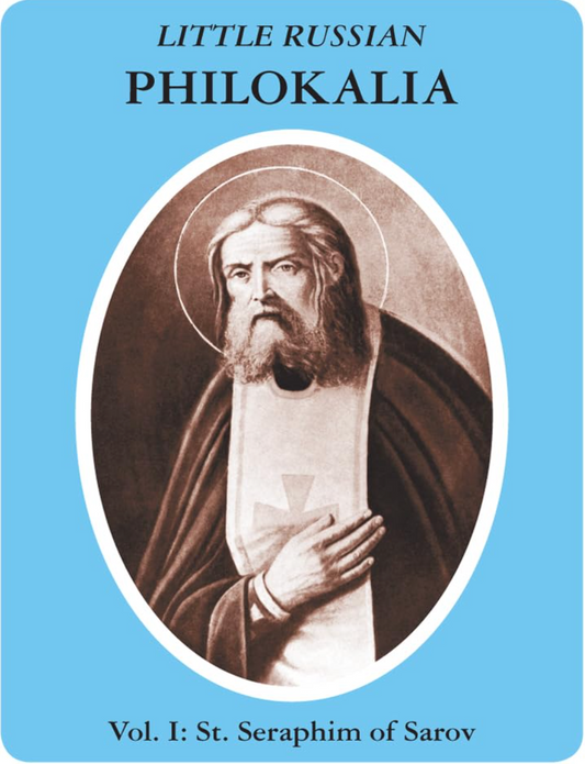 Little Russian Philokalia: St. Seraphim of Sarov